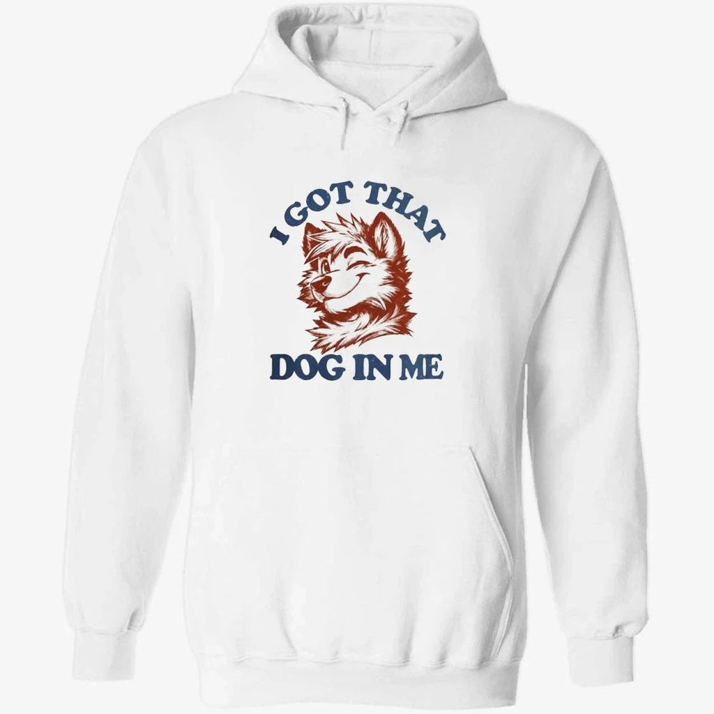I Got That X-Large Dog In Me Shirt