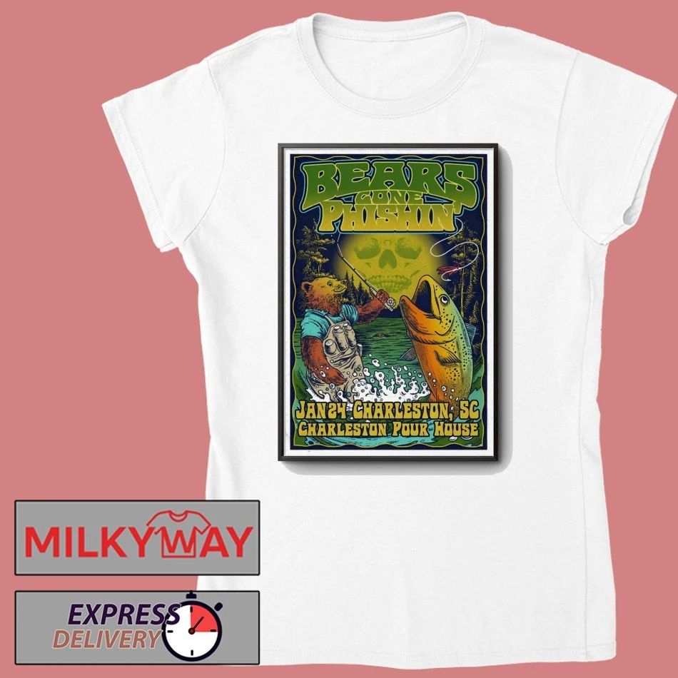 Bears Gone Phishin’ Jan 24 2026 Charleston Pour House In Charleston SC Poster shirt