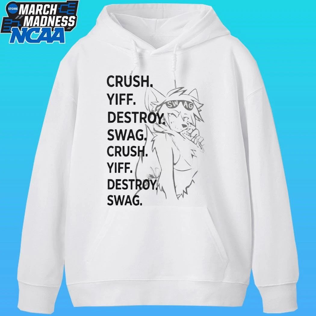 Crush Yiff Destroy Swag Crush Yiff Destroy Shirt