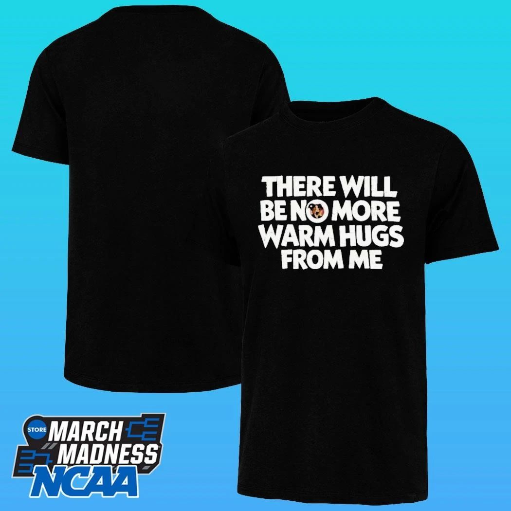 There Will Be No More Warm Hugs From Me Carl Shirt