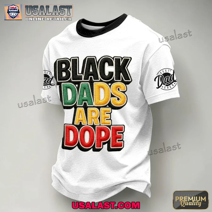 Black Dads Are Dope Father’s Day T-Shirt