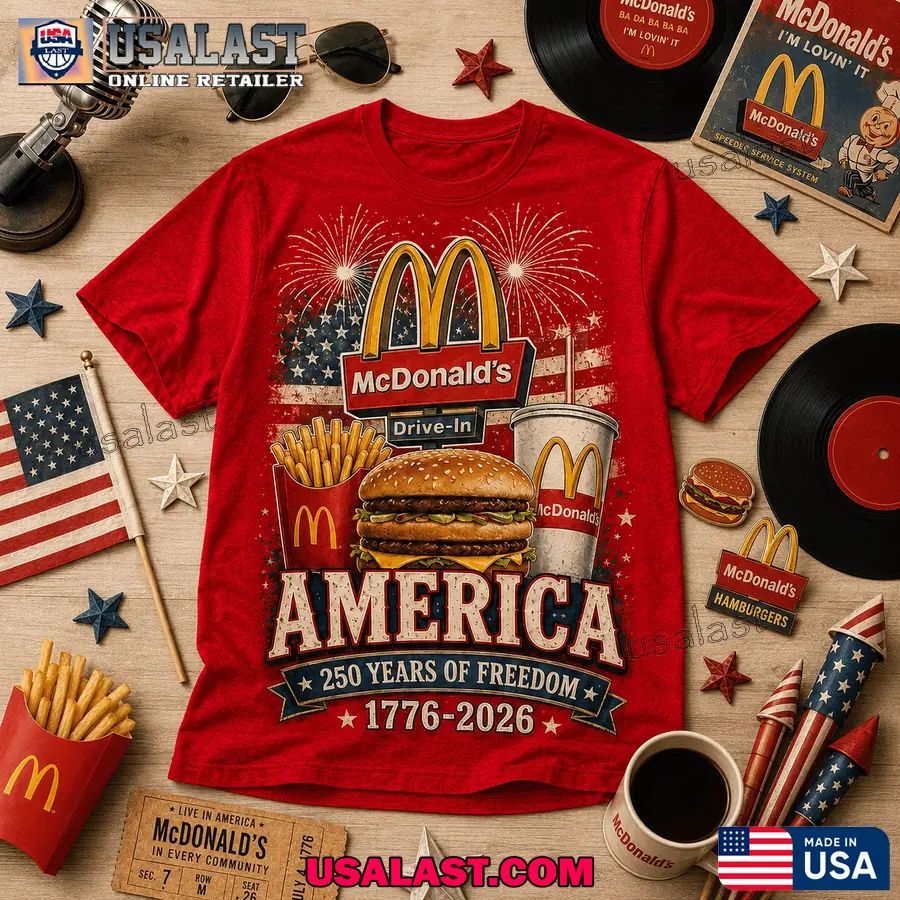 Mcdonald’s Loves America 250 Years of Freedom 1776-2026 T-Shirt