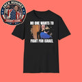 Brian McGinnis No One Wants to Fight for Israel Political Quote Viral Statement Graphic T-Shirt