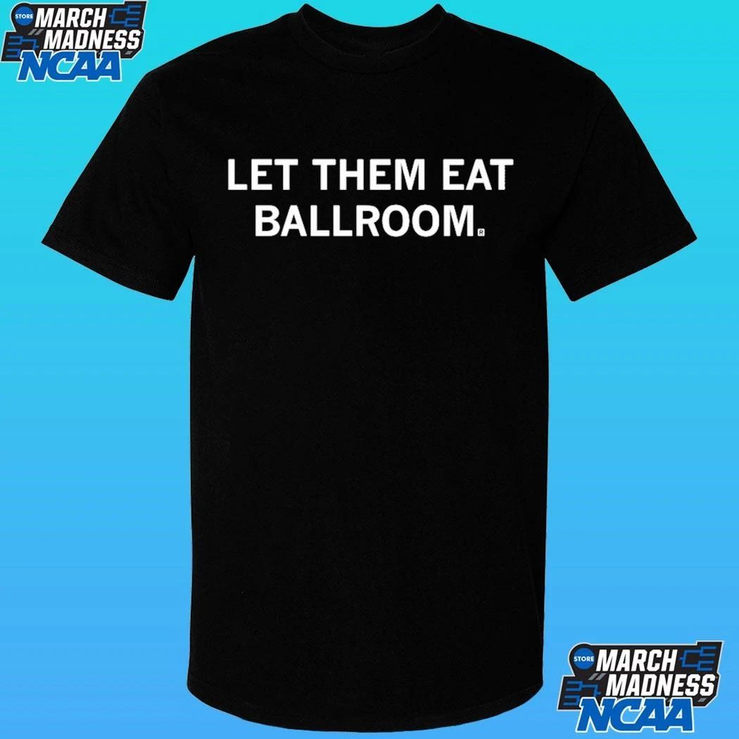 Let Them Eat Ballroom Shirt