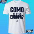 Como Si Dice Europa Shirt