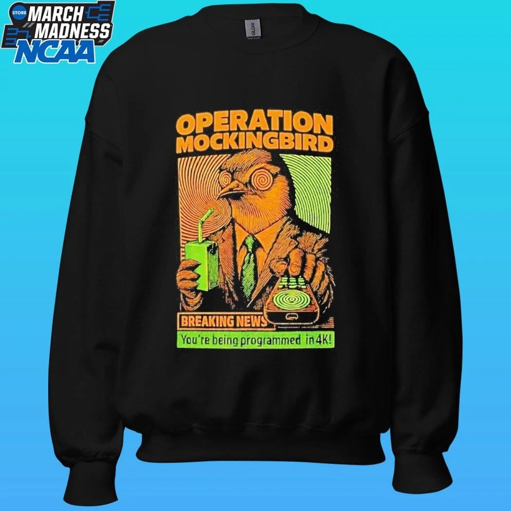 Operation Mockingbird Breaking News You’re Being Programmed In 4k Shirt