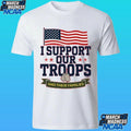I Support Our Troops And Their Families Shirt
