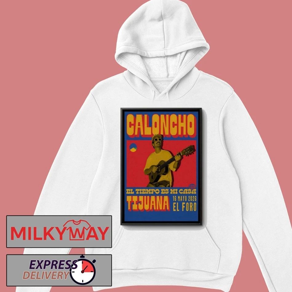 Caloncho In Tijuana Mexico On May 16 2026 Poster shirt