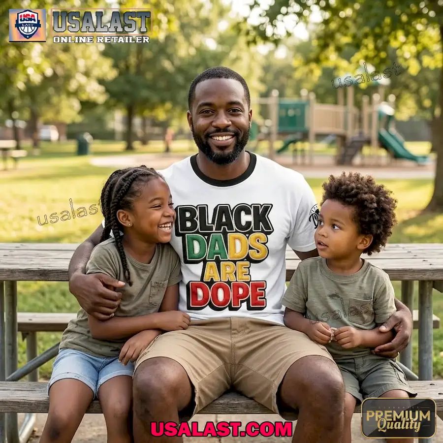 Black Dads Are Dope Father’s Day T-Shirt