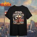 250 Years Of Under God One Nation Under God Forever Shirt