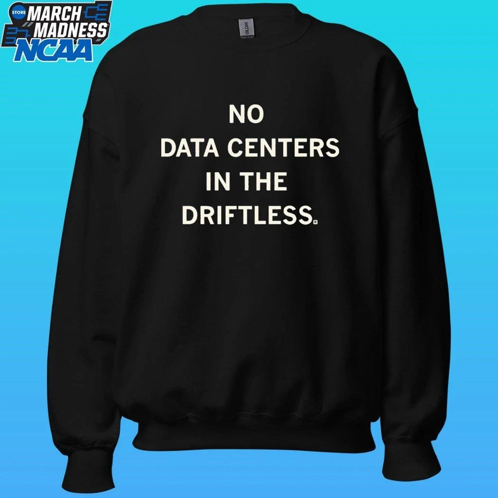 No Data Centers In The Driftless Shirt