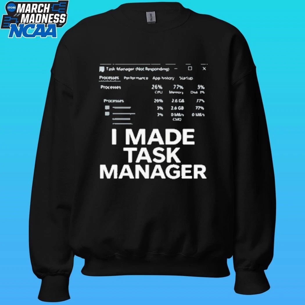 L I Made Task Manager Windows Task Manager Shirt
