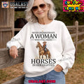 Never underestimate a woman who still rides Horses in her eighties shirt