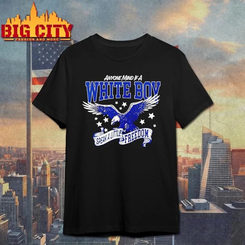 Anyone mind if a White Boy Speak a Little Freedom shirt