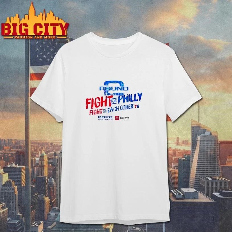 Fight For Philly Fight For Each Other Philadelphia 76ers 2026 Playoff Round 2 Shirt