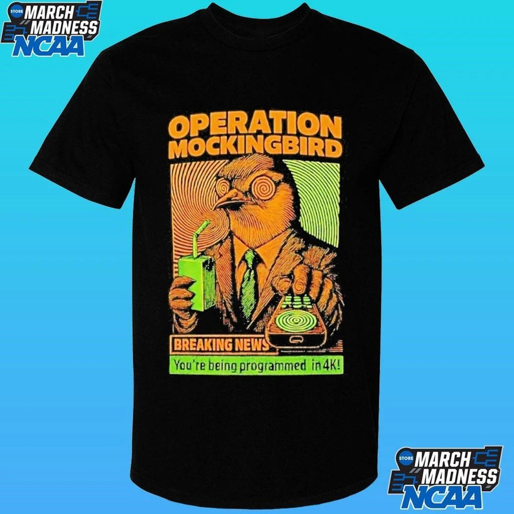 Operation Mockingbird Breaking News You’re Being Programmed In 4k Shirt