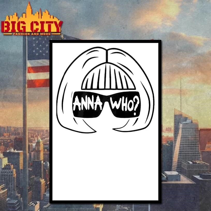 Anna Wintour Anna Who Shirt