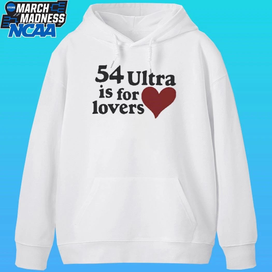 54 Ultra Is For Lovers Shirt