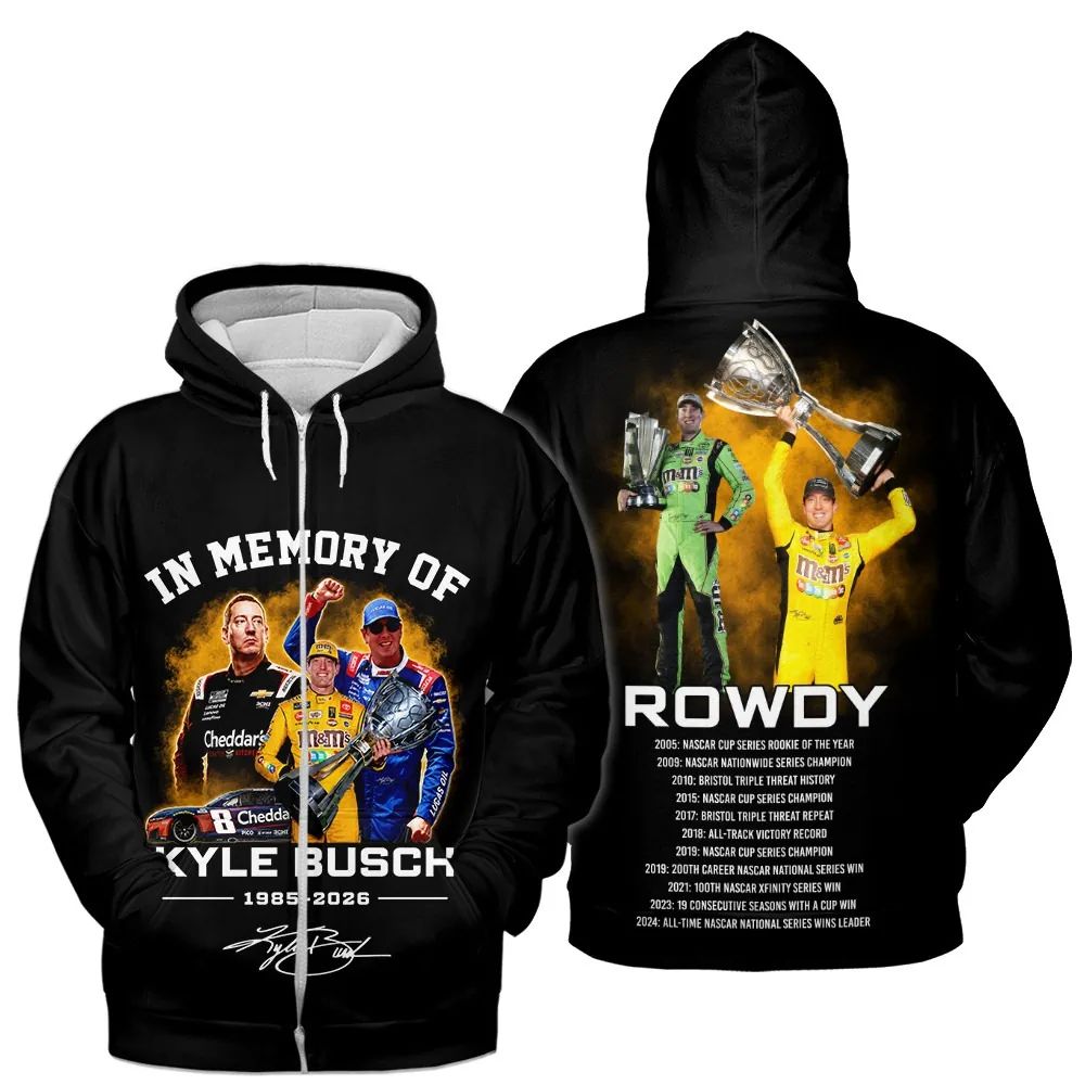 In Memory Of Kyle Busch Forever Rowdy Legends Never Lift Limited Hoodie