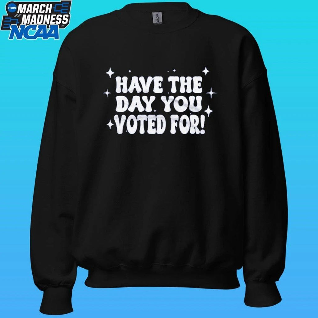 The Kentucky Have The Day You Voted For Shirt