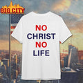 No Christ No Life Shirt