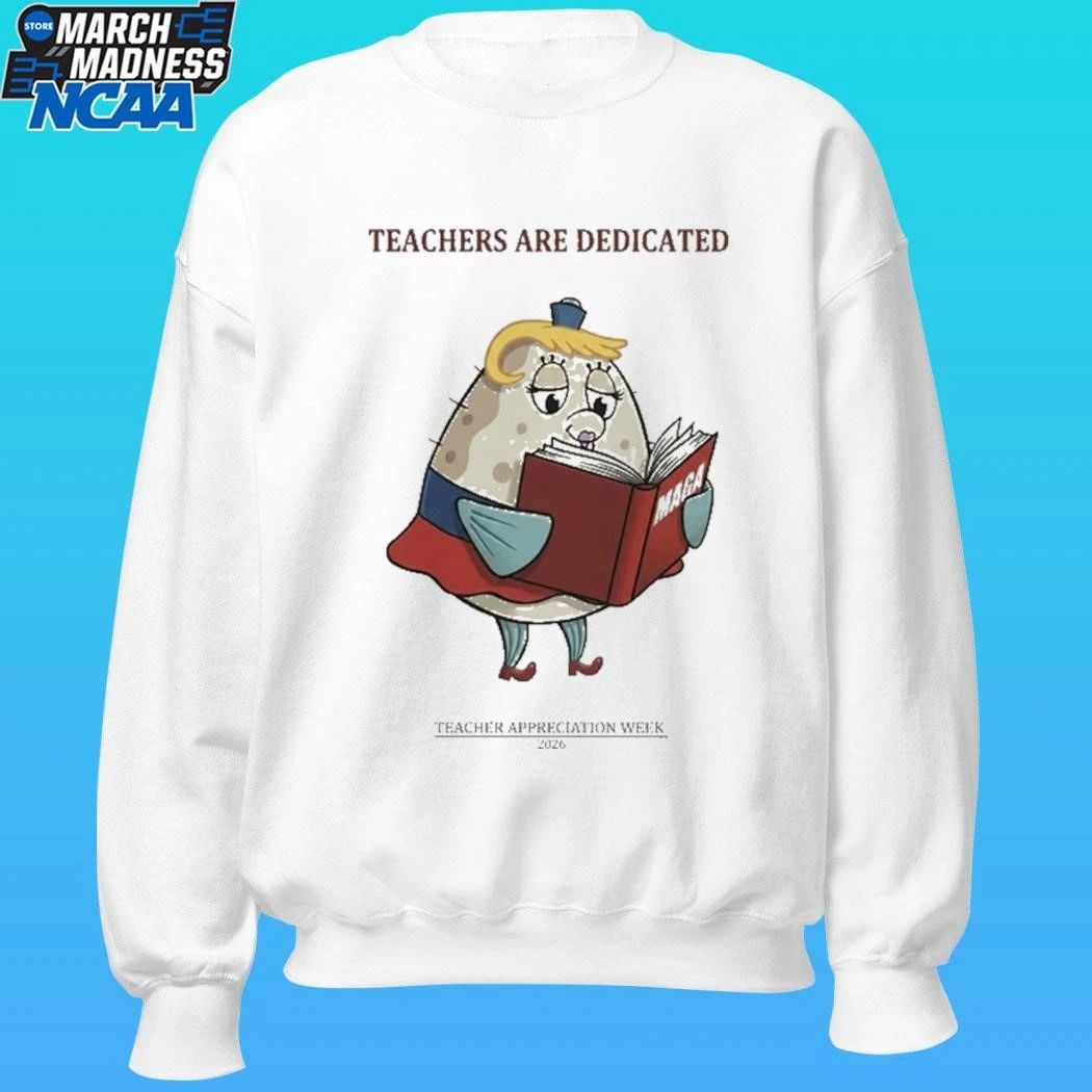 Trump Maga Teachers Are Dedicated 2026 Teacher Appreciation Week Shirt