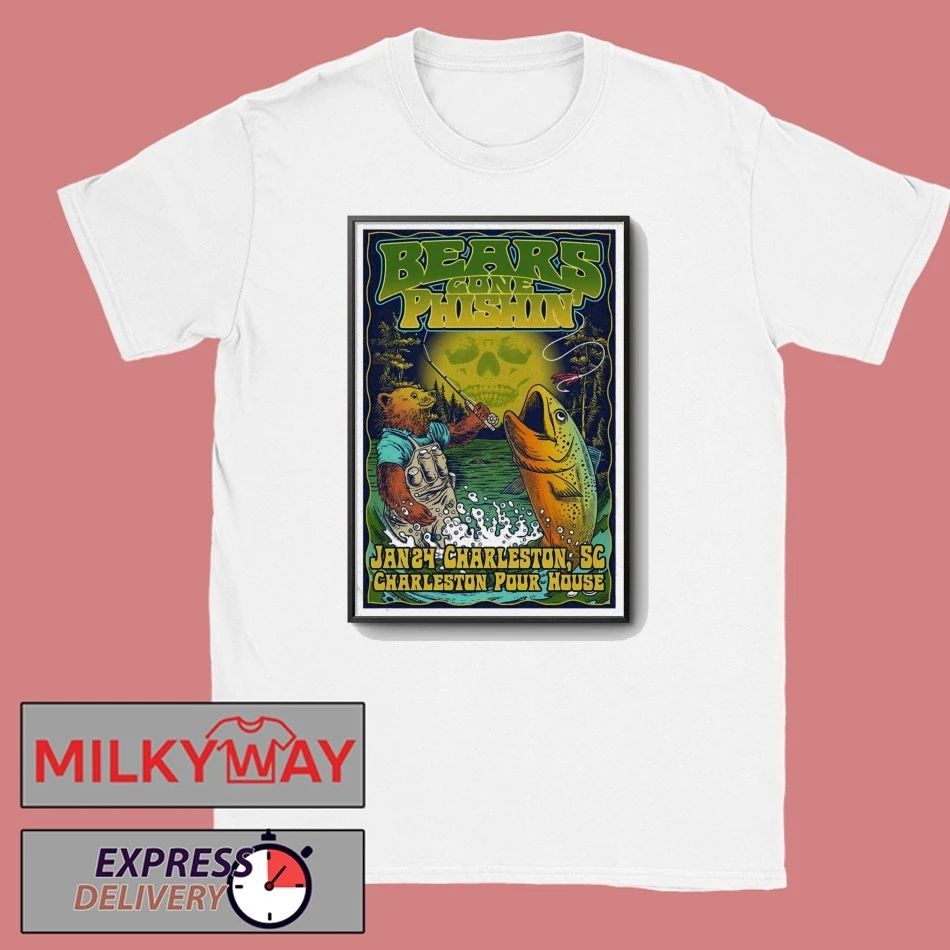 Bears Gone Phishin’ Jan 24 2026 Charleston Pour House In Charleston SC Poster shirt