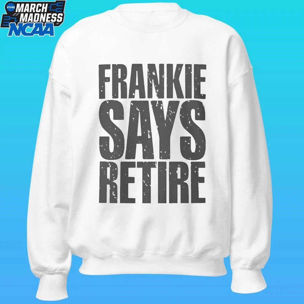 Frankie Says Retire Shirt