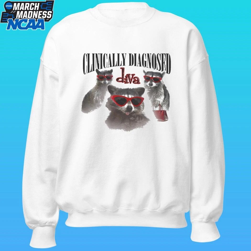 Clinically Diagnosed Diva Raccoon Shirt