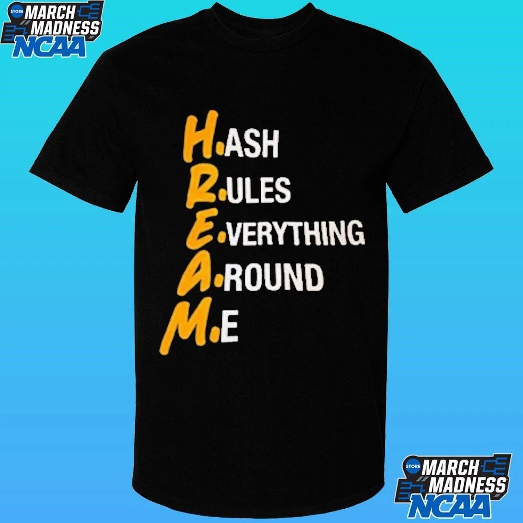 HREAM Hash Rules Everything Around Me Shirt