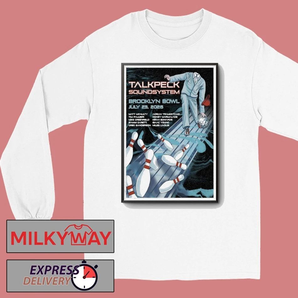 TalkPeck SoundSystem Jul 23 2026 Brooklyn Bowl, Brooklyn NY Poster shirt