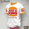 Jesus Is King Have It God’s Way Casual T-Shirt