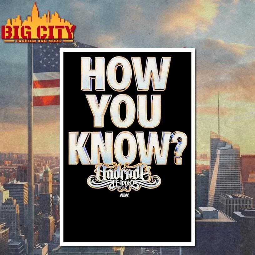 Andrade El Idolo How You Know Shirt