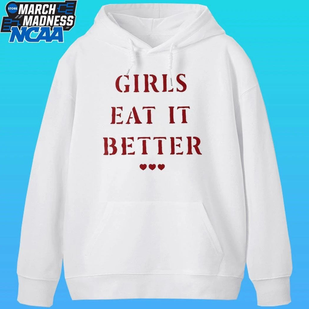 Girls Eat It Better Shirt