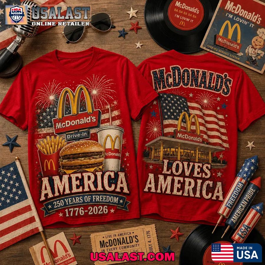Mcdonald’s Loves America 250 Years of Freedom 1776-2026 T-Shirt