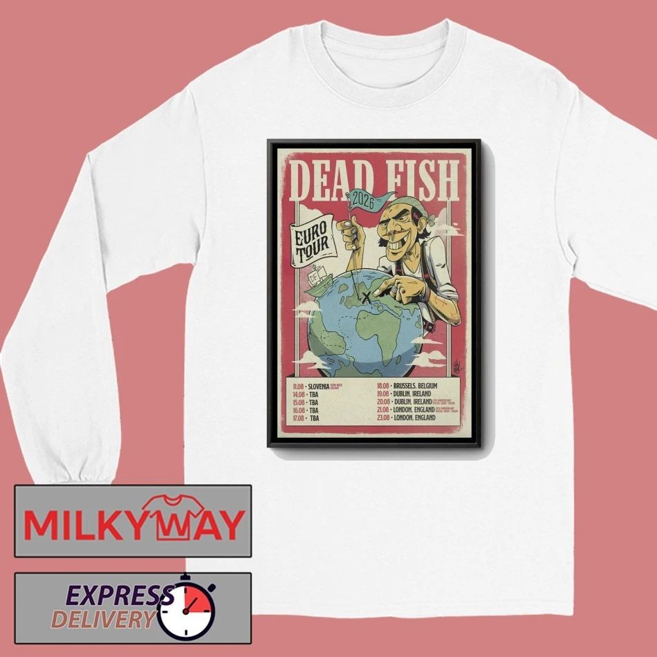 Dead Fish EU Tour 2026 Poster shirt