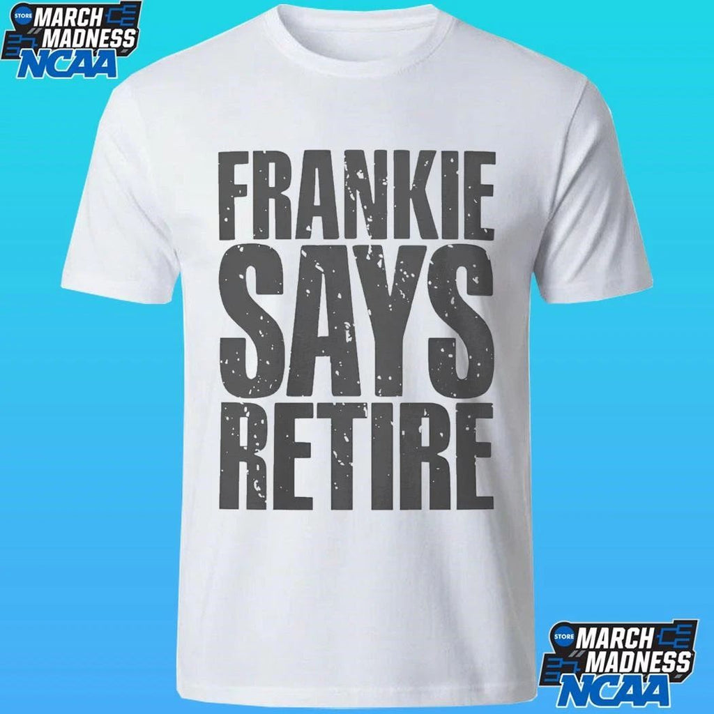 Frankie Says Retire Shirt