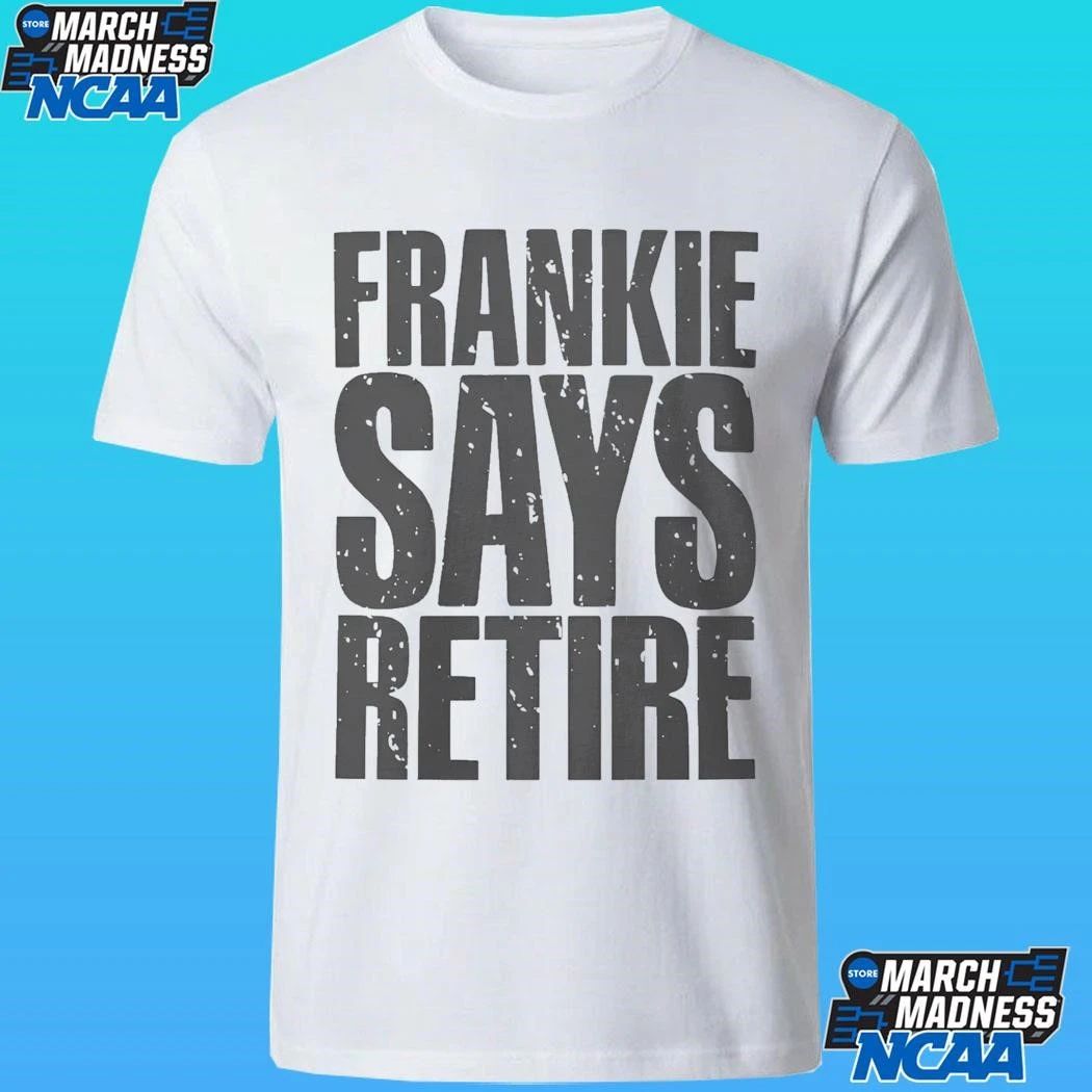 Frankie Says Retire Shirt