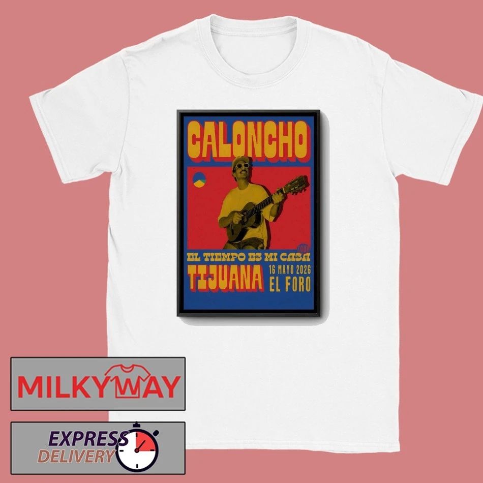 Caloncho In Tijuana Mexico On May 16 2026 Poster shirt