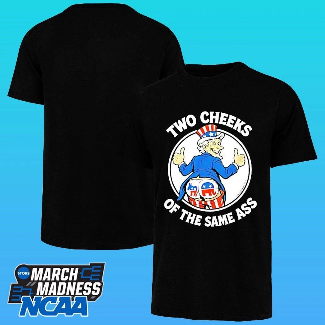 Uncle Sam Two Cheeks Of The Same Ass Shirt