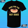 Here For The Hot Dogs Shirt