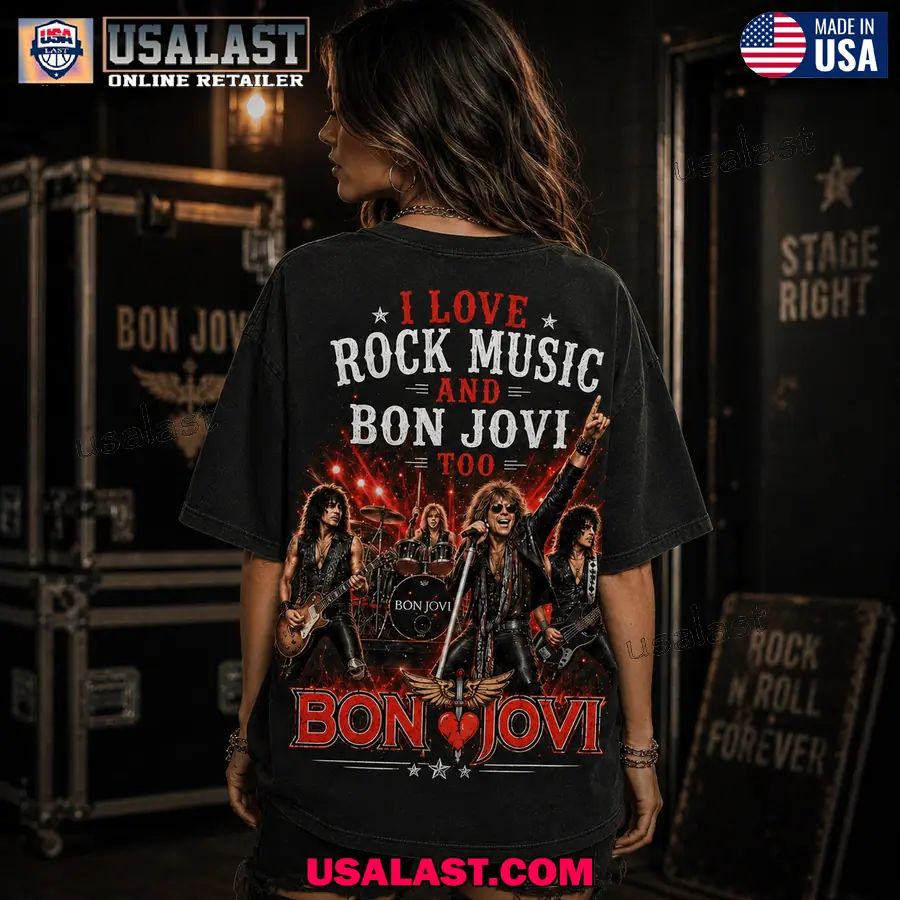 I Love Rock Music And Bon Jovi Too Classic Tee Shirt