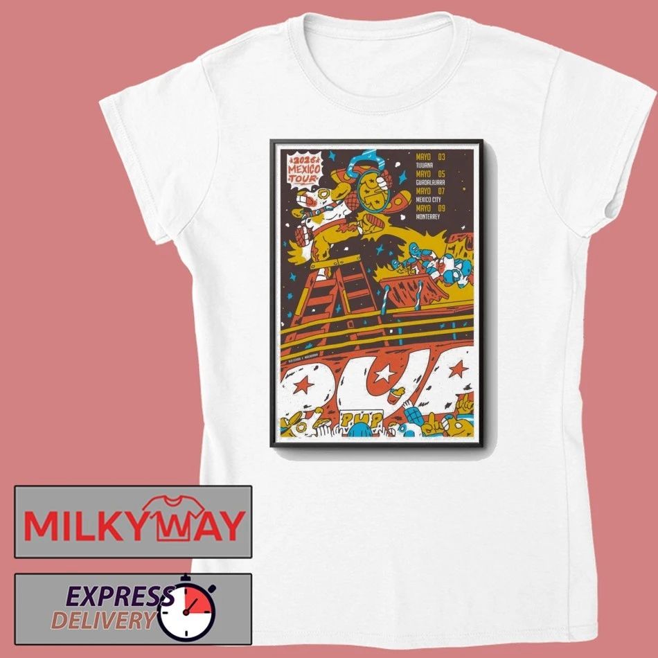PUP Mexico Tour 26 Poster shirt