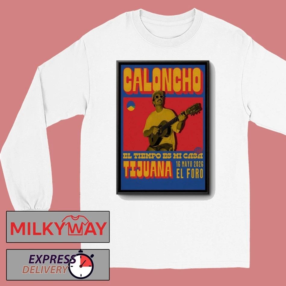 Caloncho In Tijuana Mexico On May 16 2026 Poster shirt