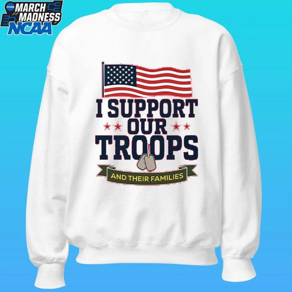 I Support Our Troops And Their Families Shirt