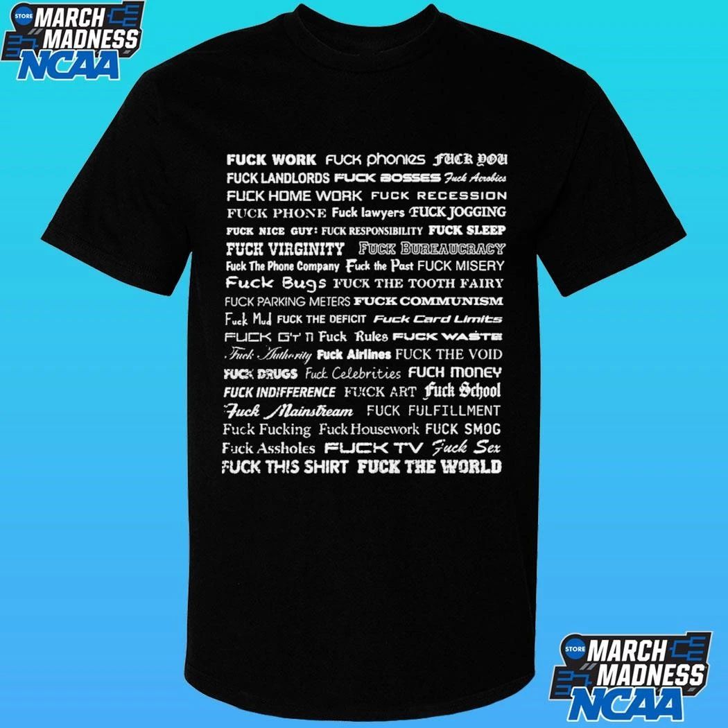 Wilson Isidor Fuck Work Fuck Phonies Fuck You Shirt
