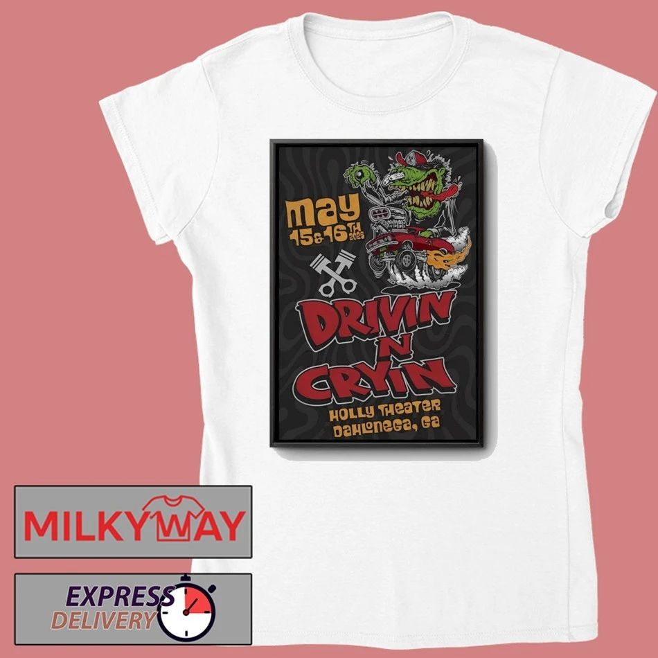 May 15-16 2026 Tour Drivin N’ Cryin Dahlonega GA Poster shirt