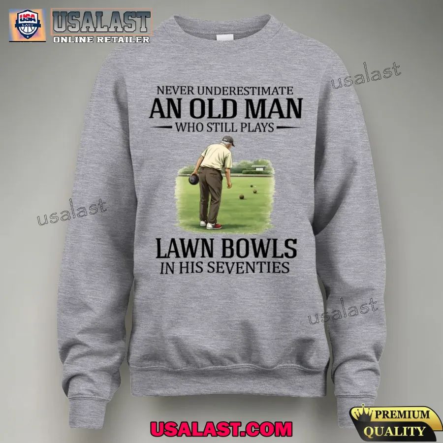 Never underestimate an old man who still plays lawn bowls in his seventies shirt