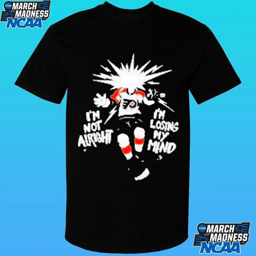 Viral Philly Hockey I’m Not Alright I’m Losing My Mind Shirt