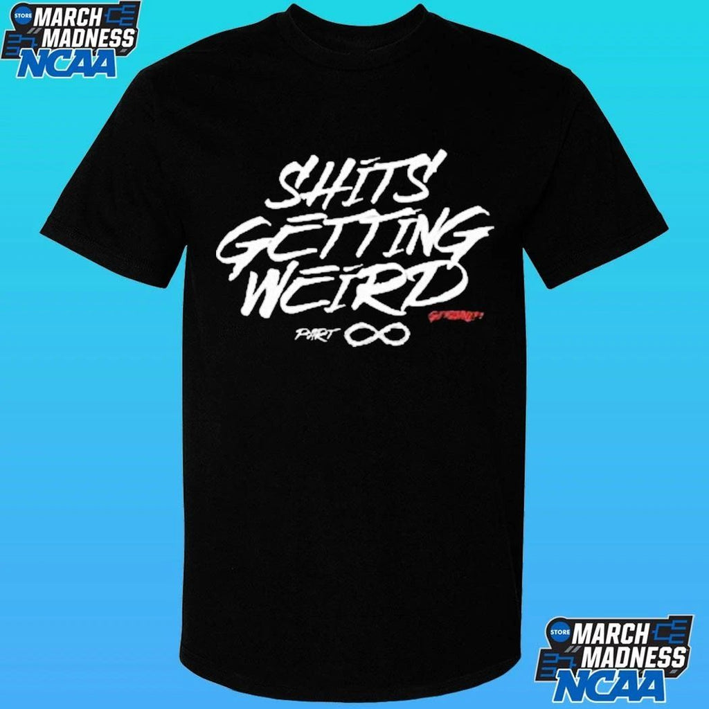 Merchlabs Giyohnly1 Shits Getting Weird Shirt